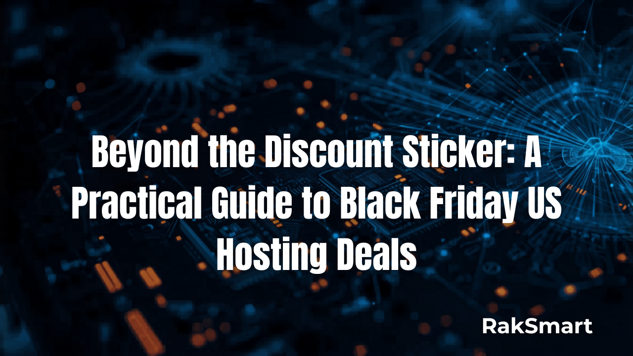 Beyond the Discount Sticker: A Practical Guide to Black Friday US Hosting Deals