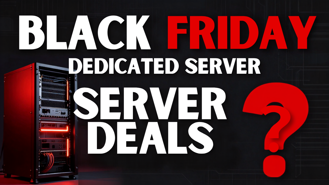 Black Friday Dedicated Server Deals: Which Configuration Type Actually Fits Your Project?